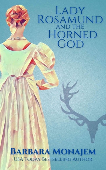 Lady Rosamund and the Horned God - Barbara Monajem