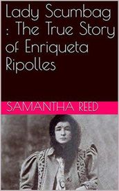 Lady Scumbag : The True Story of Enriqueta Ripolles