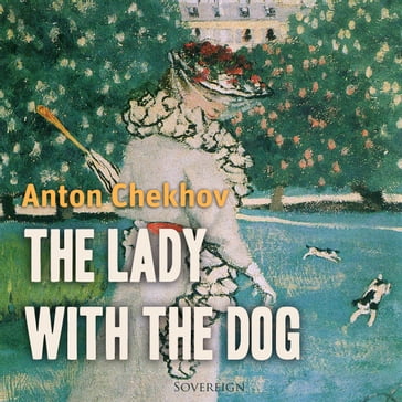 Lady with the Dog, The - Anton Chekhov