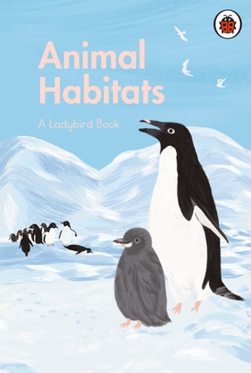 A Ladybird Book: Animal Habitats - Penguin Books LTD