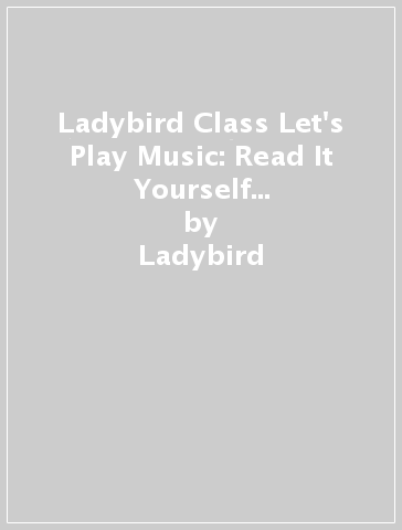 Ladybird Class Let's Play Music: Read It Yourself - Level 1 Early Reader - Ladybird