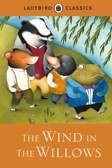 Ladybird Classics: The Wind in the Willows - Penguin Random House Children