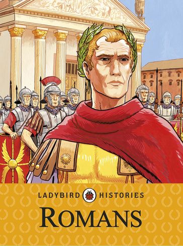 Ladybird Histories: Romans - Penguin Random House Children