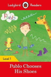 Ladybird Readers Level 1 - Pablo - Pablo Chooses his Shoes (ELT Graded Reader)