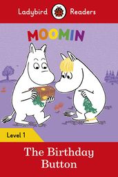 Ladybird Readers Level 1 - Moomin - The Birthday Button (ELT Graded Reader)