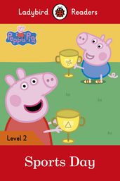 Ladybird Readers Level 2 - Peppa Pig - Sports Day (ELT Graded Reader)