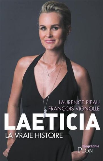 Laeticia, la vraie histoire - François VIGNOLLE - Laurence PIEAU