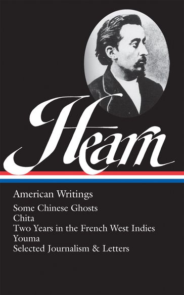 Lafcadio Hearn: American Writings (LOA #190) - Lafcadio Hearn