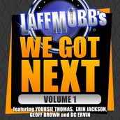 Laffmobb s We Got Next, Volume 1