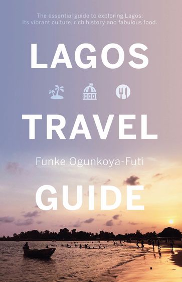 Lagos Travel Guide - Funke Ogunkoya-Futi