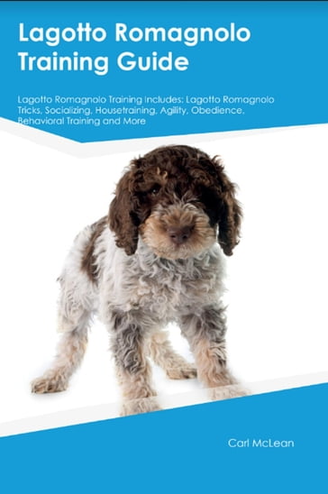 Lagotto Romagnolo Tricks Training Lagotto Romagnolo Tricks & Games Training Tracker & Workbook. Includes - Training Central