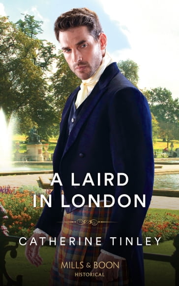 A Laird In London (Mills & Boon Historical) (Lairds of the Isles, Book 2) - Catherine Tinley