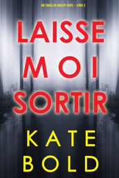 Laisse-moi Sortir (Un thriller Ashley Hope  Livre 2)