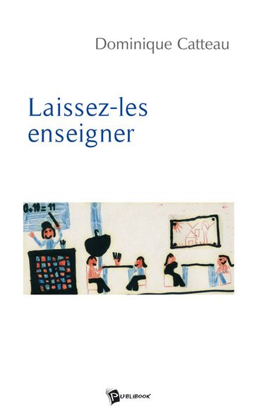 Laissez-les enseigner - Dominique Catteau