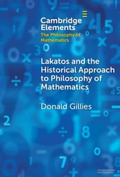 Lakatos and the Historical Approach to Philosophy of Mathematics