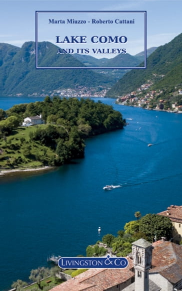 Lake Como and its valleys - Marta Miuzzo - Roberto Cattani