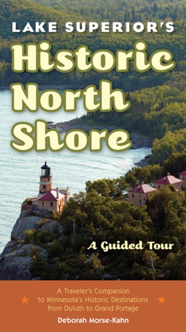 Lake Superior's Historic North Shore - Deborah Morse-Kahn