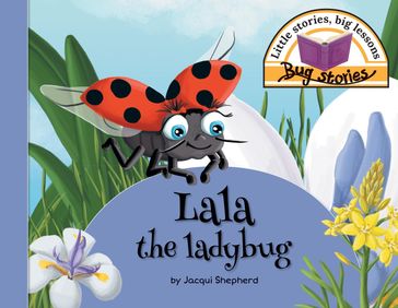 Lala the ladybug - Jacqui Shepherd