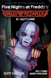 Lally s Game (Five Nights at Freddy s: Tales from the Pizzaplex #1)