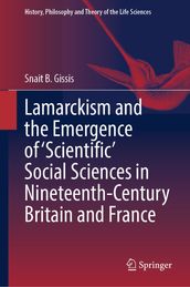 Lamarckism and the Emergence of  Scientific  Social Sciences in Nineteenth-Century Britain and France