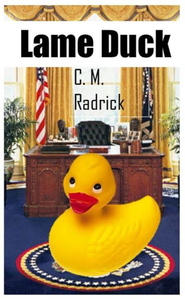 Lame Duck - C. M. Radrick