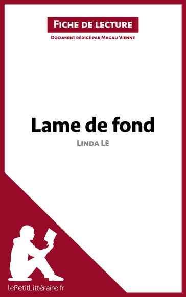 Lame de fond de Linda Lê (Fiche de lecture) - Magali Vienne - lePetitLitteraire