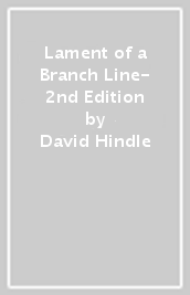 Lament of a Branch Line- 2nd Edition