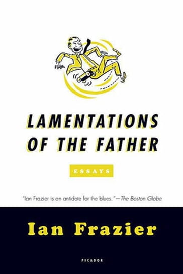 Lamentations of the Father - Ian Frazier