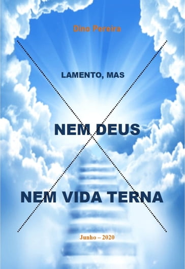 Lamento, mas nem Deus nem vida eterna - Dino Pereira