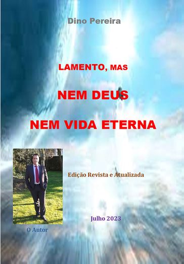 Lamento, mas nem Deus nem Vida Eterna (Edição Revista e Atualizada) - Dino Pereira