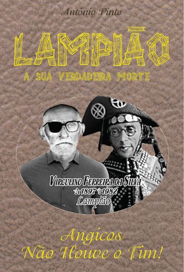 Lampião, a sua verdadeira morte - Antonio Pinto