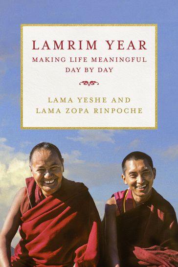 Lamrim Year: Making Life Meaningful Day by Day - Lama Yeshe - Lama Zopa Rinpoche