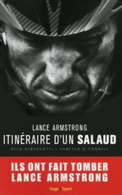 Lance Armstrong, itinéraire d un salaud
