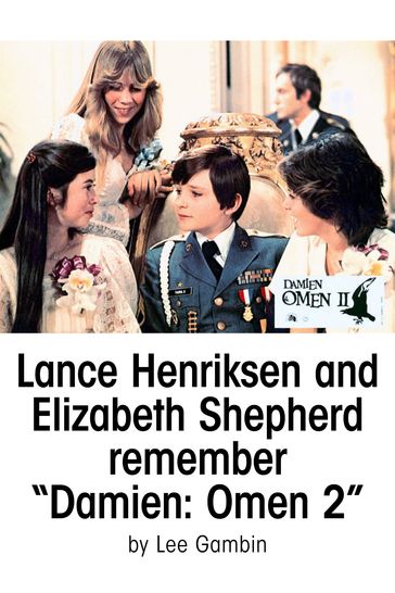 Lance Henriksen and Elizabeth Shepherd remember Damien: Omen 2 - Lee Gambin