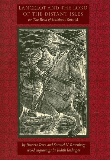 Lancelot and the Lord of the Distant Isles - Judith Jaidinger - Patricia Terry - Samuel N. Rosenberg