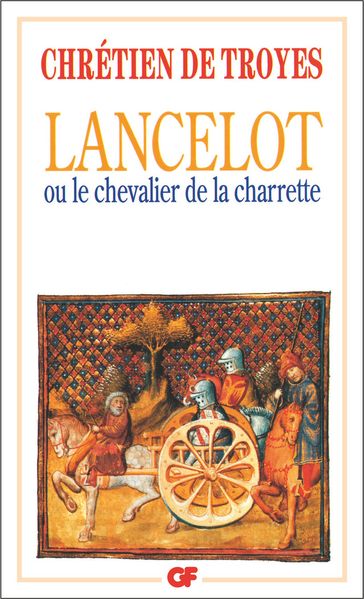 Lancelot ou Le Chevalier de la Charrette - édition bilingue - Chrétien de Troyes - Jean-Claude Aubailly