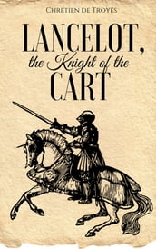 Lancelot, the Knight of the Cart