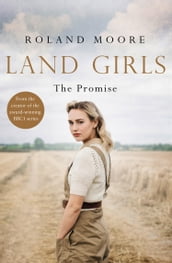 Land Girls: The Promise (Land Girls, Book 2)