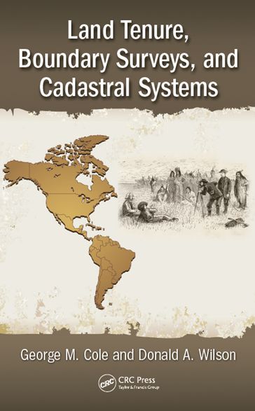 Land Tenure, Boundary Surveys, and Cadastral Systems - George M. Cole - Donald A. Wilson