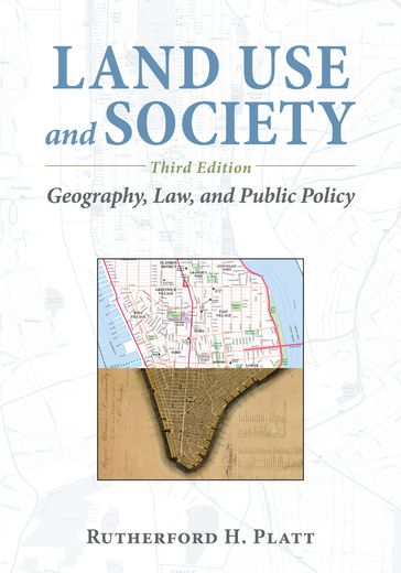 Land Use and Society, Third Edition - Rutherford H. Platt