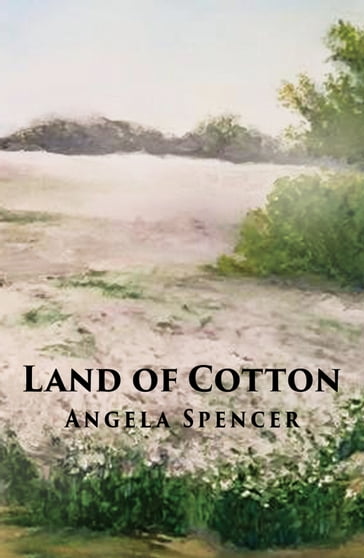 Land of Cotton - Dr. Angela Spencer