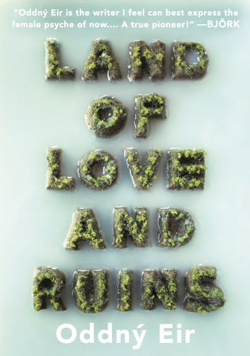 Land of Love and Ruins - Oddný Eir - Philip Roughton