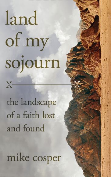 Land of My Sojourn - Mike Cosper
