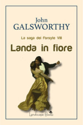 Landa in fiore. La saga dei Forsyte. 8.