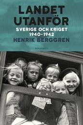 Landet utanför Del 2 : Sverige och kriget 1940-1942