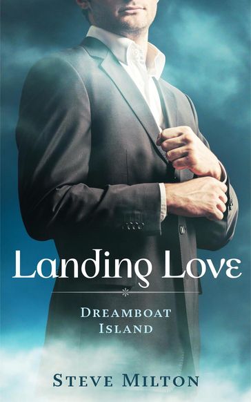 Landing Love - Steve Milton