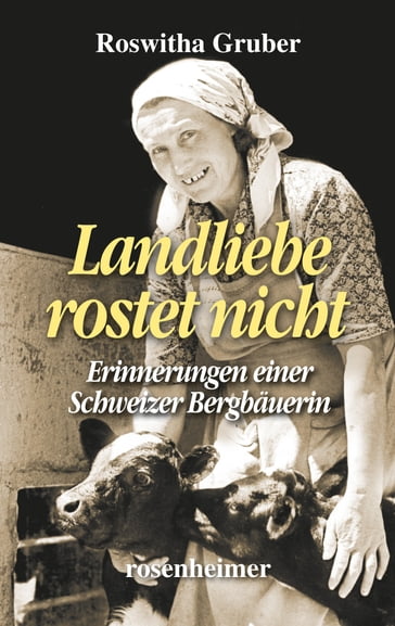 Landliebe rostet nicht - Roswitha Gruber