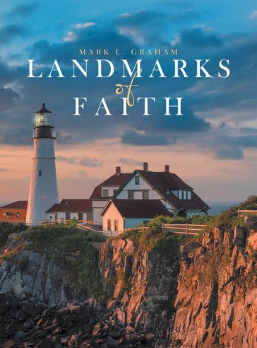 Landmarks of Faith - Mark L. Graham