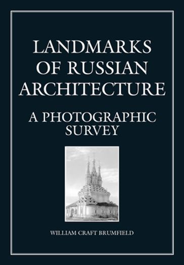 Landmarks of Russian Architect - William Craft Brumfield