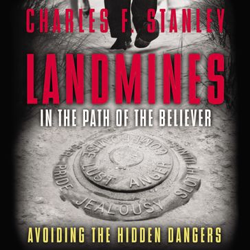 Landmines in the Path of the Believer - Charles F. Stanley